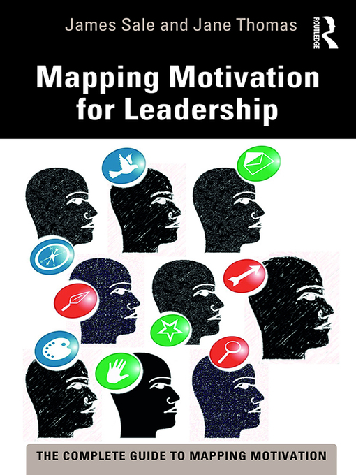 Title details for Mapping Motivation for Leadership by James Sale - Available